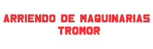 Arriendo de Maquinarias Tromor