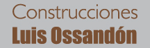 Construcciones Luis Ossandon