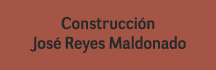 Construcción José Reyes Maldonado