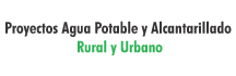 Proyectos Agua Potable y Alcantarillado Rural y Urbano